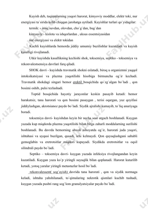 shilanadi, to`qimalaring nekrotik qismlari kuchib tushadi, kuygan yuzada pushti rang sog`lom granulyatsiyalar paydo bo`ladi. termik kuyish- tuqimalarga yuqori harorat, issiq suv bug` va boshqalar at`sir etganda sodir bo`ladi. termik omil harorati nechog`li yuqori bo`lsa va termik omil qanchalik uzoq ta`sir qilsa to`qimalar shunchalik kup shikastlanadi. erigan metal ta`sirida ayniqsa chuqur kuyish hollari kuzatiladi. to`qimalarning shikastlanishi xarakteri va chuqurligiga kura 4 darajaga bo`linadi: kuyishning 1 darajasi: terining picha qizarishi va shishishi bilan ifodalanadi. kuyishning bu darajasida teri kappilyarlari kengayadi va ularning utkazuvchanligi oshishi hisobiga qonning suyuq qismi atrofidagi tuqimalarga chiqadi. bu 2-3 kun davom etadi, keyin epidermis kuchib tushadi. kuyishning 2 darajasi – pufaklar paydo bulishi bilan harakterlanadi. pufaklar kuyishdan bir necha minut utkach paydo bulishi mumkin. terining yuza qatlami qavati jonsizlanadi. pufak yorilganda terining tiniq- qizil surgichsimon qavati kurinadi. kuyish asoratsiz utganda 4-6 kunga kelib pufakdagi suyuqlik surilib ketadi. kuyishning 3 darajasi terining barcha ichki qavatlarining jonsizlanishi bilan harakterlanadi. kuygan …