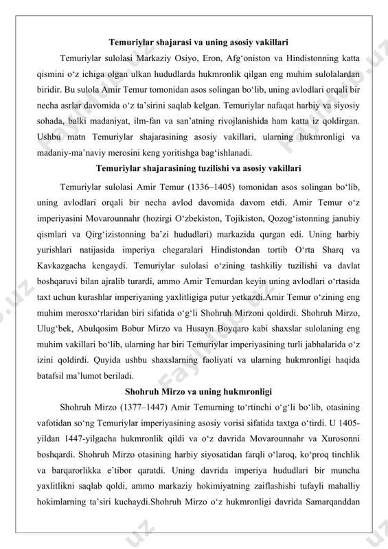 rotga poytaxtni ko‘chirib, hirotni madaniy va siyosiy markazga aylantirdi. u diniy sohada ham katta ishlar qildi, xususan, islom dinining sunniy mazhabini mustahkamlashga harakat qildi. shohruh mirzo davrida ko‘plab masjidlar, madrasalar va xonaqolar qurildi, bu esa uning diniy va ma’naviy merosini mustahkamladi. u o‘z o‘g‘li ulug‘bekni samarqand hokimi etib tayinlab, unga katta mas’uliyat yukladi, bu esa ulug‘bekning keyinchalik ilm-fan sohasidagi yutuqlari uchun zamin yaratdi.shohruh mirzoning hukmronligi temuriylar imperiyasining ichki barqarorligini ta’minlashga xizmat qildi. u davlat boshqaruvida otasining tizimlarini rivojlantirdi, soliq tizimini takomillashtirdi va savdo yo‘llarini himoya qilishga e’tibor berdi. shohruh mirzo davrida ipak yo‘li bo‘ylab savdo rivojlandi, bu esa movarounnahr iqtisodiyotining yuksalishiga olib keldi. uning hukmronligi temuriylar sulolasining eng muhim davrlaridan biri sifatida tarixda qoldi, chunki u imperiyani parchalanishdan saqlab qolishga muvaffaq bo‘ldi. ulug‘bek va ilm-fan taraqqiyoti mirzo ulug‘bek (1394–1449) shohruh mirzoning o‘g‘li va temuriylar sulolasining eng muhim ilmiy shaxslaridan biridir. u 1409-yildan boshlab samarqand hokimi sifatida faoliyat yuritdi va keyinchalik …