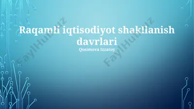 raqamli iqtisodiyot shakllanish davrlari — PPTX