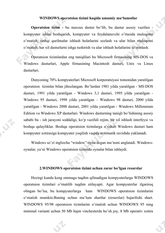 s 95/98 operatsion tizimlarini o’rnatish uchun windows 95 ning minimal varianti uchun 50 mb hajm vinchesterda bo’sh joy, 8 mb operativ xotira va protssesor eng kamida ( ishlash taktik chastotasi 66 mgs) 486 bo’lishi lozim. windows 98 operatsion tizimini o’rnatish uchun eng kamida 16 mb operativ xotira, 120 mb dan 295 mb gacha qattiq diskda bo’sh joy bo’lishi lozim. agar windowsning imkoniyatlaridan foydalanmoqchi bo’lsangiz, pentium kompyuterlariga windows tizimini o’rnatganingiz ma’qul. 3.windows operatsion tizimining imkoniyatalri windows operatsion tizimi quyidagi imkoniyatlarga ega: · ko’p vazifalilik ya’ni windows muhitiga o’tgandan keyin bir vaqtning o’zida bir necha dasturlarda ishlash imkoniyati paydo bo’ladi. masalan hujjatlar tahrirlash, rasmlar chizish, hujjatlarni bosmaga berish, musiqa eshitish va hokozo. · ma’lumotlar buferidan (cho’ntagidan) foydalanish imkoniyati, ya’ni bemalol grafik muharriridagi yoki electron jadvaldagi ma’lumotlarni boshqa dasturlarga qo’yish yoki aksincha. · windows muhitida ishlaydigan barcha dasturlarning shriftlari, drayverlarining printerdan foydalanish va boshqarish tugmalarining bir xilligi foydalanuvchiga bitta dasturda ishlaganda ikkinchisiga ishlashga …
