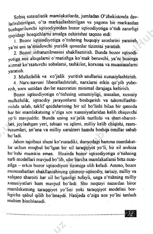 qtisodiyotiga o'tishning huquqiy asoslarini yaratish, ya’ni uni ta’minlovchi yuridik qonunlar tizimini yaratish. 2. bozor infratuzilmasini shakllantirish. bunda bozor iqtisodi­ yotiga xos aloqalami o'matishga ko'mak beruvchi, ya’ni bozorga xizmat ko'rsatuvchi sobalami, tashkiiot, korxona va muassasalami yaratish. 3. mulkchilik va xo'jalik yuritish usullarini xususiylashtirish. 4. narx-navoni liberallashtirish, narxlami erkin qo'yib yubo- rish, narx ustidan davlat nazoratini minimal darajaga keltirish. bozor iqtisodiyotiga o'tislming umumiyligi, masalan, xususiy mulkchilik, iqtisodiy jarayonlami boshqarish va takomillashti- rishda talab, taklif qoidalarining bir xil bo'lishi bilan bir qatorda har bir mamlakatning o'ziga xos xususiyatlaridan kelib chiquvchi yo'li mayjuddir. bunda uning xo'jalik tuzilishi va shart-sharoit- lari, joylashgan yen, tabiati va iqlimi, milliy kelib chiqishi, rasm- rusumlari, an’ana va milliy xarakteri hamda boshqa omillar sabab bo'ladi. . jahon tajribasi shuni ko'rsatadiki, dunyodagi hamma mamlakat- lar uchun maqbul bo'jgan bir xil taraqqiyot yo'li, bir xil andoza bo'lishi mumkin emas. hozirda bozor iqtisodiyotiga o'tishning turli modellari mavjud bo'lib, ular barcha mamlakatlami bitta man- …