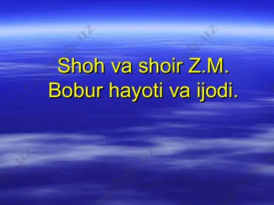 shoh va shoir z.m. bobur hayoti va ijodi — PPT