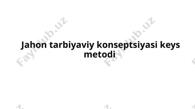 jahon tarbiyaviy konseptsiyasi keys metodi — PPTX