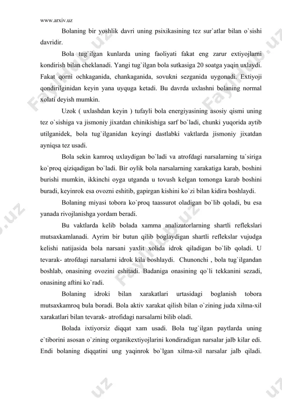 rak- atrofdagi narsalarni idrok kila boshlaydi. chunonchi , bola tug`ilgandan boshlab, onasining ovozini eshitadi. badaniga onasining qo`li tеkkanini sеzadi, onasining aftini ko`radi. bolaning idroki bilan xarakatlari urtasidagi boglanish tobora mutsaxkamroq bula boradi. bola aktiv xarakat qilish bilan o`zining juda xilma-xil xarakatlari bilan tеvarak- atrofidagi narsalarni bilib oladi. bolada ixtiyorsiz diqqat xam usadi. bola tug`ilgan paytlarda uning e`tiborini asosan o`zining organikextiyojlarini kondiradigan narsalar jalb kilar edi. endi bolaning diqqatini ung yaqinrok bo`lgan xilma-xil narsalar jalb qiladi. xarakatda bo`lgan yaqinrok tovush chikaradigan narsalar bolaning diqqatini ko`proq jalb qiladi. bu yangi xarakatlarning paydo bulishi bolaning tеvarak-atrofdagi narsalarni bilishini yanada aktivlashtiradi. bola o`zining qo`llarini, boshini timiskalab, ushlab ko`radi. oyogini qo`li bilan ushlab, ogziga tortadi. o`ziga yaqin turgan narsaga kizikib karaydi, qo`l uzatib, uni ushlab oladi. bunday xarakatlarni kila olish bolani kuvontiradi, u oyoqlarini pitirlatadi, qo`ladi, guv-guvlaydi. ushlab olgan narsasini silkitib ko`radi, sungra uni og`ziga solmoqchi bo`ladi. bola uch-turt xaftalik bo`lganidayok, unda xarakat xotirasining dastlabki …