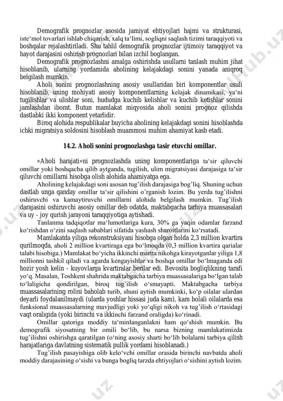 b chiqish. jumladan, ijtimoiy rivojlantirish va aholining turmush darajasi prognozlari quyidagilarni o‘z ichiga oladi: aholining oziq-ovqat mahsulotlari va nooziq-ovqat mahsulotlari iste‘mol qilishi, chakana tovar aylanishi; ijtimoiy infratuzilma tarmoqlarining rivojlanishini prognoz qilish; uy-joy-kommunal ho‘jaligi, aholiga maishiy hizmat ko‘rsatish, ta‘lim, madaniyat, san‘at va ommaviy axborot vositalari; sogliqni saqlash, dam olish, turizm, jismoniy tarbiya va sport; atrof-muhitni muhofaza qilish. demografik prognozlash barcha kompleks dasturlar uchun kup qirrali asos bulib hizmat qiladi. aholining kelajakdagi miqdori prognozi yaxlit xalq ho‘jaligini dinamikasini prognozlashning muhim elementi hisoblanadi. demografik prognozlar aholi harakati va mehnat resurslarining qayta ishlab chiqarishi mehnatga layoqatli aholi bandligining darajasi, uning moliyaviy va kasbiy tarkibini qamrab oladi. demografik prognozlar aholi dinamikasini uning jinsiy yosh strukturasi, tugilish, hududiy harakati tugrisidagi ma‘lumotlarni tahlil qilish asosida kurib chiqdi. demografik prognozlash oilalarning kelajak sonini ularning urtacha kattaligi, aholi kuchma oqimlarining intensivligi, yunalishlari, faol mehnat faoliyati, davomiyligi va boshqalar tugrisida prognoz axborot olish imkoniyatini beradi. demografik prognozlar asosida jamiyat ehtiyojlari …