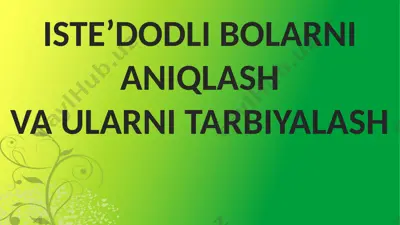 iste’dodli bolalarni aniqlash va tarbiyalash — PPTX