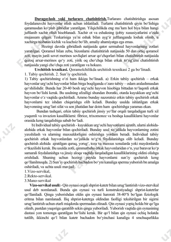 maqsad sof zotli urchitishga nisbatan kamchilikni qisqa muddatlarda tugatish ko‘zda tutiladi. masalan: otlarning yugurish tezligi, sigirning sutini yog‘liligi va hokazo. bunda birinchi bo‘g‘in duragaylari asosiy zot erkak hayvonlari bilan juftlanadi, yana ii-iii bo‘g‘in asosiy zot erkak hayvonlari bilan juftlanadi, yoki iv-v bo‘g‘indan so‘ng yaxshilovchi zotning xizmatidan yana bir bor foydalaniladi. zavod chatishtirish usuli: bu usul ko‘proq zot yaratishda foydalaniladi, unda ikki yoki bir necha zot xizmatidan foydalaniladi. shundan ikki zot qatnashsa oddiy, ko‘p zot qatnashsa murakkab zot yaratish chatishtirishi deb ataladi. sanoat chatishtirish usuli: bu chatishtirish usuli sermahsul go‘sht uchun boqiladigan hayvonlarda ishlatiladi. u geterozis hodisasidan to‘liq foydalanishni ko‘zlaydi va go‘sht ishlab chiqarishni ko‘paytirishda qo‘llaniladi, ya’ni olingan birinchi bo‘g‘in duragaylar jinsidan qat’iy nazar to‘liq go‘sht uchun o‘stiriladi. galma-gal (almashlab) chatishtirish usuli: bu usul mahsuldor hayvonlar olishda ishlatiladi. u oddiy va murakkab bo‘lishi mumkin, ya’ni oddiy chatishtirishda ikki zot, murakkabida uch va undan ko‘p zotlar qatnashadi. ya’ni mahsuldor hayvonlar podasini yaratish …