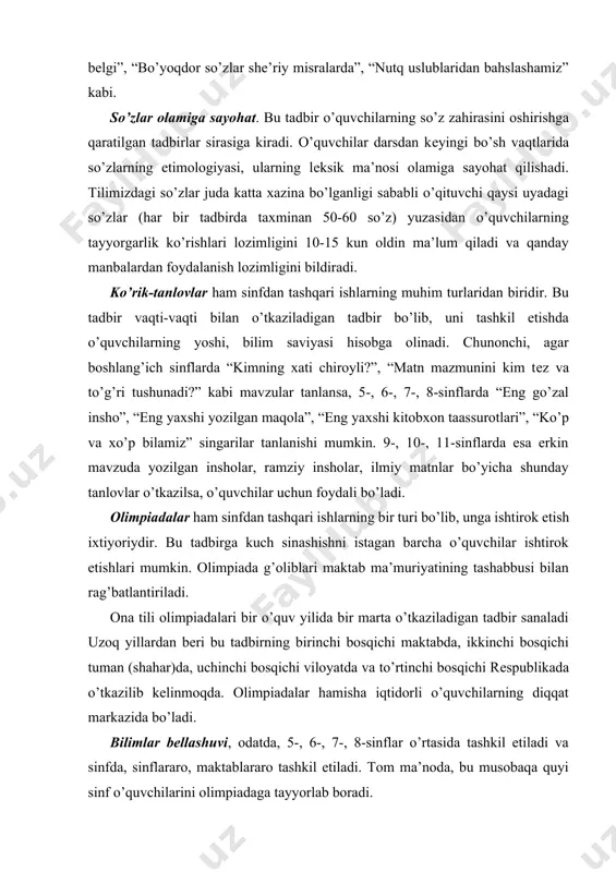 lar ham sinfdan tashqari ishlarning bir turi bo’lib, unga ishtirok etish ixtiyoriydir. bu tadbirga kuch sinashishni istagan barcha o’quvchilar ishtirok etishlari mumkin. olimpiada g’oliblari maktab ma’muriyatining tashabbusi bilan rag’batlantiriladi. ona tili olimpiadalari bir o’quv yilida bir marta o’tkaziladigan tadbir sanaladi uzoq yillardan beri bu tadbirning birinchi bosqichi maktabda, ikkinchi bosqichi tuman (shahar)da, uchinchi bosqichi viloyatda va to’rtinchi bosqichi rеspublikada o’tkazilib kelinmoqda. olimpiadalar hamisha iqtidorli o’quvchilarning diqqat markazida bo’ladi. bilimlar bellashuvi, odatda, 5-, 6-, 7-, 8-sinflar o’rtasida tashkil etiladi va sinfda, sinflararo, maktablararo tashkil etiladi. tom ma’noda, bu musobaqa quyi sinf o’quvchilarini olimpiadaga tayyorlab boradi. konfеrеnsiyalar ancha murakkab tadbirlardan biri bo’lib u, asosan, 8-, 9-, 10-, 11-sinflarda o’tkaziladi. bunda ham asosiy bosh mavzu oldindan o’quvchilarga ma’lum qilinadi: bu mavzu kichik mavzularga ajratilib, uning har biri bo’yicha kimlar tayyorgarlik ko’rishi lozimligi bеlgilanadi. bitta mavzu bo’yicha bir necha o’quvchi tayyorgarlik ko’rgan bo’lsa, ulardan biri asosiy ma’ruzachi, qolganlari qo’shimcha ma’ruzachilar sifatida ishtirok etadilar. ona …
