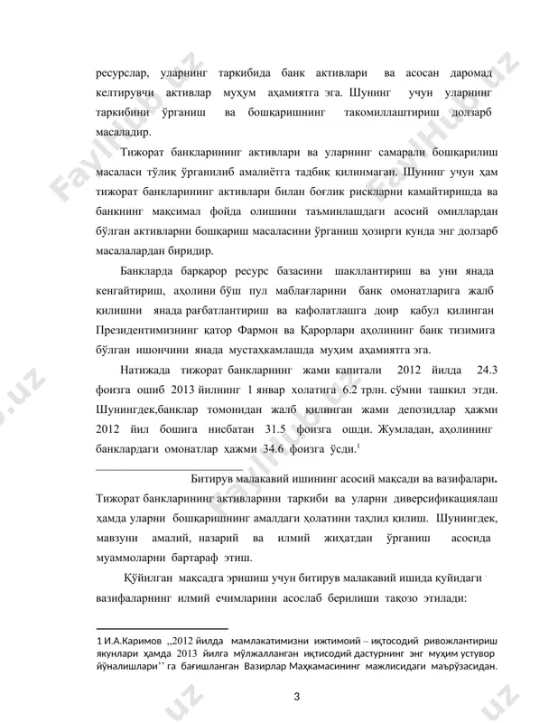 ий асоси бўлиб, ўзбекистон республикаси президентининг фармонлари, олий мажлис томонидан қабул қилинган қонунлар, вазирлар маҳкамаси томонидан қабул қилинган қарорлар, республика марказий банкининг йўриқномалари ва фармойишлари. шунингдек, ўзбекистонлик ва хорижлик иқтисодчи олимларнинг тижорат банкларининг активлари ҳамда уларни бошқаришга оид илмий изланишлари ва тижорат банкларининг ҳисоботларидан фойдаланилди. битирув малакавий ишининг объекти. ўзбекистон республикаси тижорат банкларининг активлари, таркиби ва уларни самарали бошқарилишини ўрганиш. битирув малакавий ишининг таркиби кириш, учта боб, хулоса ва фойдаланилган адабиётлар руйхати каби қисмлардан иборат. битирув малакавий ишининг кириш қисмида тижорат банклари активлари таркиби ва уларни диверсификациялаш банклар фаолиятида муҳум аҳамиятга эга эканлиги ва долзарблиги асослаб берилган. битирув малакавий ишининг биринчи бобида тижорат банклари фаолиятида активлар ва уларни диверсификациялашнинг моҳияти ёритилган. битирув малакавий ишининг иккинчи бобида ўзбекистон республикаси тижорат банклари фаолиятида активлар ва уларни диверсификациялашнинг амалдаги ҳолати амалий маълумотлар асосида таҳлил қилинган. битирув малакавий ишининг учинчи бобида - ўзбекистон республикаси тижорат банкларининг активларини самарали бошқариш ва уларни диверсификациялашни такомиллаштириш масалалари …