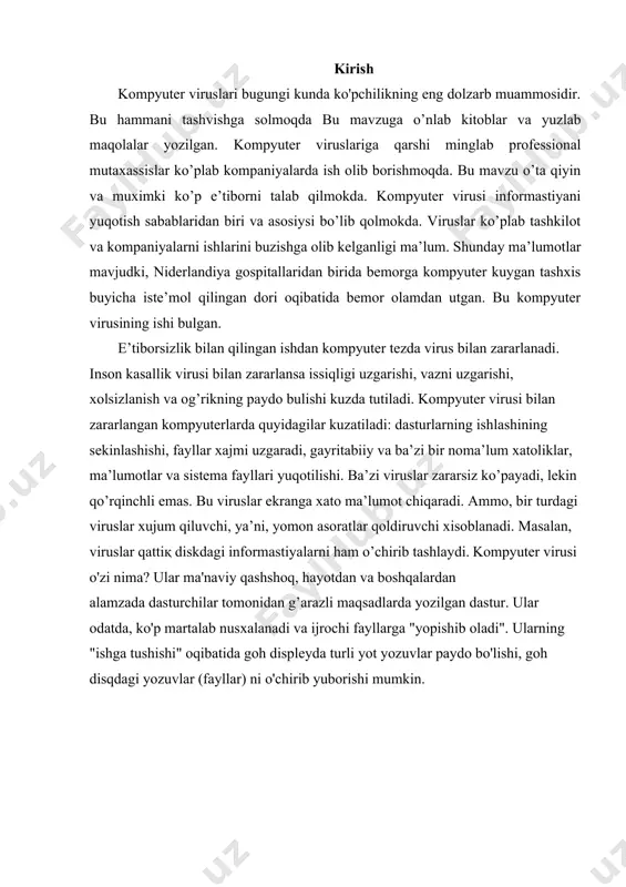 rchilar tomonidan g’arazli maqsadlarda yozilgan dastur. ular odatda, ko'p martalab nusxalanadi va ijrochi fayllarga "yopishib oladi". ularning "ishga tushishi" oqibatida goh displeyda turli yot yozuvlar paydo bo'lishi, goh disqdagi yozuvlar (fayllar) ni o'chirib yuborishi mumkin. 2. kompyuter viruslari haqida umumiy tushunchalar virus nima? virus dasturi kompyuterdagi ma'lumotlar butunligini buzishga yoki ularni o'chirishga mo'ljallangan bo'ladi. ilk bor virus dasturlari aqshda ishlab chiqarilgan, chunki aynan bu davlatda shaxsiy kompyuterlar keng tarqalgan edi. ilk bor ishlab chiqarilgan virus dasturlari foydalanuvchini hotirjamligini buzishga va asabiga tegishga qaratilgan edi. lekin keyinchalik ular zarar yetkazishni o'zining maqsadi sifatida qabul qilib oldi. hozirgi paytda butun dunyo buyicha 200000 dan ortiq virus dasturlari mavjud. ular kompyuter viruslari bo'lib, kompyuterdagi ma'lumotlarga zarar etkazadi yoki kompyuterning ishlash samaradorligini tushirib yuboradi. mashxur «doktor» lardan biri d.n.lozinskiy virusni kotibaga uxshatadi. tartibli kotibani faraz kilsak, u ishga keladi va stolidagi bir kunda kilishi kerak bulgan ishlarni - қoғozlar katlamini kuradi. u bir varogni …