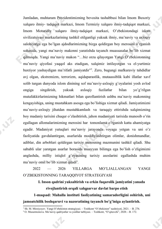 irlarimizning hikmatlari bilan qurollantirish ushbu ma’naviy makonning kengayishiga, uning mustahkam asosga ega bo’lishiga xizmat qiladi. jamiyatimizni ma’naviy-axloqiy jihatdan mustahkamlash va taraqqiy ettirishda xalqimizning boy madaniy tarixini chuqur o’zlashtirish, jahon madaniyati tarixida munosib o’rin egallagan allomalarimizning merosini har tomonlama o’rganish katta ahamiyatga egadir. madaniyat yutuqlari ma’naviy jarayonda voyaga yetgan va uni o’z faoliyatida gavdalantirgan, asarlarida moddiylashtirgan olimlar, donishmandlar, adiblar, din arboblari qoldirgan tarixiy merosning mazmunini tashkil qiladi. shu sababli ular yaratgan asarlar borasida muayyan bilimga ega bo’lish o’zligimizni anglashda, milliy istiqlol g’oyasining tarixiy asoslarini egallashda muhim ma’naviy omil bo’lib xizmat qiladi[footnoteref:6]. [4: a. erkayev. ma’naviyat — millat nishoni. – toshkent, “ma’naviyat”, 1997. – b. 132.] [5: sh. m. mirziyoyev. yangi o’zbekiston strategiyasi. – toshkent “o’zbekiston” nashriyoti, 2021. – b. 276.] [6: o. musurmonova. ma’naviy qadriyatlar va yoshlar tarbiyasi. – toshkent, “o’qituvchi”, 2020. - b. 172.] 2022 — 2026 yillarga mo’ljallangan yangi o’zbekistonning taraqqiyot strategiyasi i. inson qadrini yuksaltirish va erkin fuqarolik …