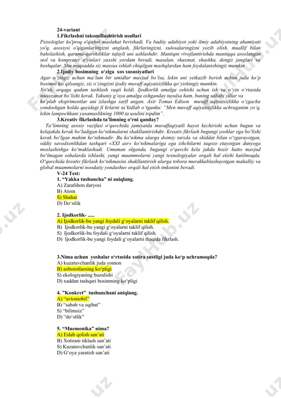 aniqlash, yechimlarni izlash, qaror qabul qilish, amaliy natijalar b) yechimlarni izlash, muammoni aniqlash, qaror qabul qilish, amaliy natijalar s) qaror qabul qilish, muammoni aniqlash, yechimlarni izlash, amaliy natijalar d) muammoni aniqlash, qaror qabul qilish, muammoni aniqlash, amaliy natijalar 3. muammolarni hal qilish texnikasining 3-bosqichi nima? a) muammoni aniqlash s) yechimlarni izlash b) qaror qabul qilish d) amaliy natijalar 4. “nisbatsiz tushuncha” ni aniqlang. a) zarafshon daryosi b) atom s) sabab va oqibat d) institut 5. tanqidiy fikrlashni rivojlantirishning nechta yo‘li bor? a) 5 ta. s) 6 ta b) 4 ta. d) 3 ta. 24-variant 1.fikrlashni takomillashtirish usullari psixologlar ko'proq o'qishni maslahat berishadi. va badiiy adabiyot yoki ilmiy adabiyotning ahamiyati yo'q, asosiysi o'qiganlaringizni anglash, fikrlaringizni, xulosalaringizni yozib olish, muallif bilan bahslashish, qarama-qarshiliklar tufayli uni ushlashdir. mantiqni rivojlantirishda mantiqqa asoslangan stol va kompyuter o'yinlari yaxshi yordam beradi, masalan, shaxmat, shashka, dengiz janglari va boshqalar. shu maqsadda siz maxsus ishlab chiqilgan mashqlardan ham …
