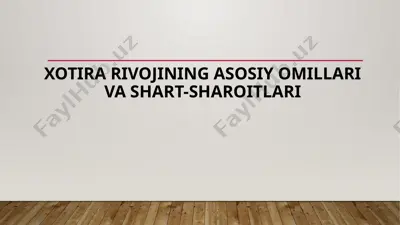 xotira rivojining asosiy omillari va shart-sharoitlari — PPTX