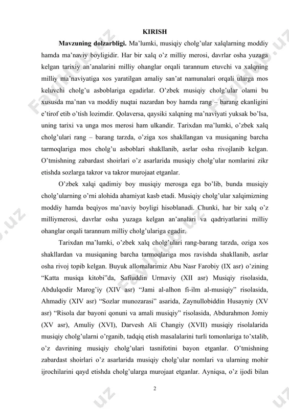 topib kelgan. buyuk allomalarimiz abu nasr farobiy (ix asr) o’zining “katta musiqa kitobi”da, safiuddin urmaviy (xii asr) musiqiy risolasida, abdulqodir marog’iy (xiv asr) “jami al-alhon fi-ilm al-musiqiy” risolasida, ahmadiy (xiv asr) “sozlar munozarasi” asarida, zaynullobiddin husayniy (xv asr) “risola dar bayoni qonuni va amali musiqiy” risolasida, abdurahmon jomiy (xv asr), amuliy (xvi), darvesh ali changiy (xvii) musiqiy risolalarida musiqiy cholg’ularni o’rganib, tadqiq etish masalalarini turli tomonlariga to’xtalib, o’z davrining musiqiy cholg’ulari tasnifotini bayon etganlar. o’tmishning zabardast shoirlari o’z asarlarida musiqiy cholg’ular nomlari va ularning mohir ijrochilarini qayd etishda cholg’ularga murojaat etganlar. ayniqsa, o’z ijodi bilan ma’rifat darajasiga erishgan buyuk mutafakkir shoir alisher navoiy hazratlari musiqa ilmining eng nafosatli va mumtoz tarmoqlariga urg’u berib o’tganlarini ul zotning asarlaridan bilib olish mumkin. xx asrga kelib eyxgorn, abdurauf fitrat, viktor belyayev kabi olimlar musiqiy cholg’ular va ularda ijrochilik masalalarini o’rganish xususida samarali harakatlarni amalga oshirganlar. tarixiy qo’lyozmalar, adabiy asarlar va musiqiy risolalarda o’rta …