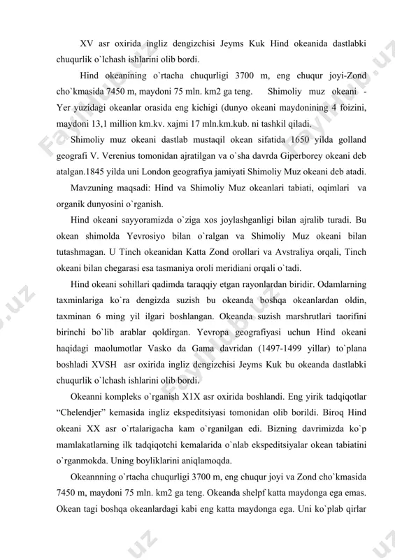 o`rtacha chuqurligi 3700 m, eng chuqur joyi va zond cho`kmasida 7450 m, maydoni 75 mln. km2 ga teng. okeanda shelpf katta maydonga ega emas. okean tagi boshqa okeanlardagi kabi eng katta maydonga ega. uni ko`plab qirlar kesib o`tgan. okeanning g`arbiy qismid afrikadan janubda o`rta atlantika tog` tizmari bilan tutashgan suv osti tog`lari cho`zilgan. tog` tizmasiniing o`rta qismida chuqur yoriqlar, yer qimirlab va vulkandlar otilib turadigan rayonlar joylashgan. okean bir necha tabiat mintaqasida joylashgan. tropik mintaqada atrofdagi quruqliklar taosirida suv massalari turli hususiyatlarga ega bo`lgan komplekslar tarkib topadi. tropik mintaqasining g`arbiy qismida yog`in kam yog`adi, bug`lanish ko`p, quruqlikdan suv deyarli quyilmaydi. suvning sho`rligi yuqori. mintaqaning shimoli-sharqiy qismida, aksincha, yog`in ko`p yog`adi va himolay tog`laridan oqib tushuvchi daryolar ko`p mikdorda chuchuk suv keltiradi. janubiy mo`otadil mintaqaning suvlari qishda sovuq, yozda bir oz iliq bo`ladi. tez-tez bo`lib turadigan dovullar yuzadagi suvlarni aralashtirib turadi. bu yerlarni “uvillovchi” kengliklar deyiladi, to`lqinlar ko`p, yuzlab kilometrgacha xech …