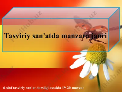 19-20-mavzu tasviriy san'atda manzara janri 6-sinf — PPT