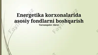energetika korxonalarida asosiy fondlarni boshqarish — PPTX