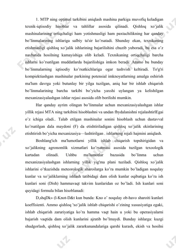 lash tatibidagi dam olish kunlar oqibatiga ko’ra ish kunlari soni (dish) hammavaqt takvim kunlaridan oz bo’ladi. ish kunlari soni quyidagi formula bilan hisoblanadi: d,shqdk» (l-knot-d&t kun bunda: kno o’ noqulay ob-havo sharoiti kunlari koeffisienti. ammo qishloq 'xo’jalik ishlab chiqarishi o’zining xususiyatiga egaki, ishlab chiqarish zaruriyatiga ko’ra hamma vaqt hain u yoki bu operasiyalarni bajarish vaqtida dam olish kunlarini ajratib bo’lmaydi. bunday ishlarga: kuzgi shudgorlash, qishloq xo’jalik zararkunandalariga qarshi kurash, ekish va hosilni yig'ish ishlari kiradi. bu kunlar odatda ta'til kunlariga qo’shib beriladi, mexanizatorlarga esa qishloq xo’jalik ishlaridan bushagan kunlarda otgul qiiib beriladi, 3. ish kunining davomiyligi (t) xo’jalikda qabul qilingan sniena davomiyligi (tsm) ga hamda shuningdek mta dan foydalanish tartibl rejasiga ko’ra belgilanadi. agregatning soatiik ish unumi vsoat (ga/soat, t. km) me'yori hisoblasb yo’li bilan aniqlanadi. agregatning takvimiy muddatda bajargan ish hajmi quyidagi formula orqali hisoblanadi: w q wsoal* t«d,sh ga 4. ish hajmini gektarda aniqlashda ushbu formuladan foydalaniladi: fxakq …