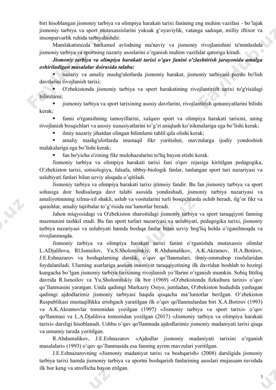 di. jismoniy tarbiya va olimpiya harakati tarixi tarixiy fanning mustaqil sohasi bo’lib, jismoniy tarbiya va sportga doir ilmiy bilimlarning muhim qismini o’zda mujassamlashtiradi. jismoniy tarbiya va olimpiya harakati tarixi jamiyat madaniyatining tarkibiy qismi sifatida uning vujudga kelishi va tarkib topishi haqida ma’lumotlar beradi. jismoniy tarbiya va olimpiya harakati tarixi fani qadim zamonlardan boshlab, shu kungacha turli xalqlarda jismoniy tarbiya taraqqiyotining umumiy qonuniyatlarini aniqlash va o’rganish bilan shug’ullanadi. uning vazifasi turli tarixiy davrlarda jismoniy tarbiya nazariyasi va amaliyoti, jismoniy tarbiya shakllari, usullari, vositalari va kishilarning sport sohasidagi faoliyatining tahlilini berishdan iborat. jismoniy tarbiya va olimpiya harakati tarixi to’rtta asosiy davrlarga bo’linadi: · qadimgi dunyoda jismoniy tarbiya (miloddan avval viii mingyillik - milodiy iv asr). · o’rta asrlar davrida jismoniy tarbiya va sport (v- xvii asrlar). · yangi davrda jismoniy tarbiya va sport (xviii – xix asr oxiri). · eng yangi davrda jismoniy tarbiya va sport (xx asrning boshlari – hozirgi kungacha) …
