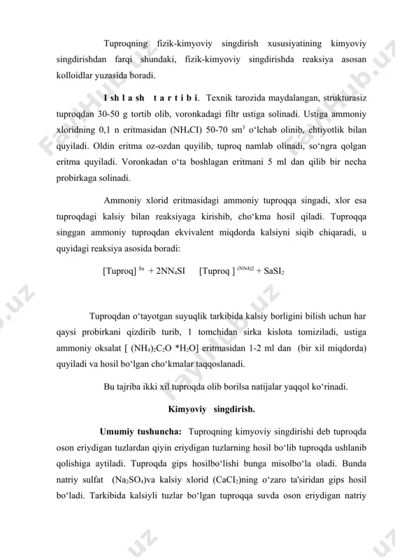 iqdorda kalsiyni siqib chiqaradi, u quyidagi reaksiya asosida boradi: [tuproq] sa + 2nn4si [tuproq ] (nn4)2 + sasi2 tuproqdan o‘tayotgan suyuqlik tarkibida kalsiy borligini bilish uchun har qaysi probirkani qizdirib turib, 1 tomchidan sirka kislota tomiziladi, ustiga ammoniy oksalat [ (nh4)2c2o *h2o] eritmasidan 1-2 ml dan (bir xil miqdorda) quyiladi va hosil bo‘lgan cho‘kmalar taqqoslanadi. bu tajriba ikki xil tuproqda olib borilsa natijalar yaqqol ko‘rinadi. kimyoviy singdirish. umumiy tushuncha: tuproqning kimyoviy singdirishi deb tuproqda oson eriydigan tuzlardan qiyin eriydigan tuzlarning hosil bo‘lib tuproqda ushlanib qolishiga aytiladi. tuproqda gips hosilbo‘lishi bunga misolbo‘la oladi. bunda natriy sulfat (na2so4)va kalsiy xlorid (caci2)ning o‘zaro ta'siridan gips hosil bo‘ladi. tarkibida kalsiyli tuzlar bo‘lgan tuproqqa suvda oson eriydigan natriy fosfat (na2po4) solinganda suvda qiyin eriydigan kalsiy fosfat [ca3(po4)2] hosil bo‘ladi. masalan: 3caso4 + 2na3po4 = ca3 (po4)2 + 3na2so4 bunday modda tuproq qatlami orasida ushlanib qoladi. tuproq eritmasida uchraydigan mineral moddalarning hammasi ham kimyoviy singdirish tufayli …