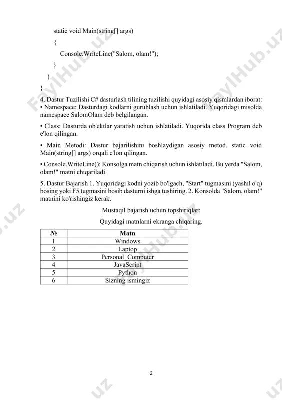 lining tuzilishi. amaliy mashg‘ulotning maqsadi: talabalarga visual studio muhitida ishlash ko‘nikmalarini hosil qilish. visual studio muhitida "salom olam" dasturini yaratish uchun quyidagi qadamlarni bajaring: 1. visual studio'ni o'rnating agar sizda visual studio o'rnatilmagan bo'lsa, microsoftning rasmiy saytidan yuklab olib o'rnating. 2. yangi loyihani yaratish 1. vi sual studio'ni oching. 2. "create a new project" (yangi loyiha yaratish) tugmasini bosing. 3. "console app (.net core)" yoki "console app (.net framework)" ni tanlang va "next" tugmasini bosing. 4. loyiha nomini kiriting (masalan, "salomolam") va joylashuv ini tanlang, so'ng "create" tugmasini bosing. 3. dastur kodini yozish loyiha yaratgandan so'ng, program.cs faylini oching va quyidagi kodni yozing: c# using system; namespace salomolam { class program { /docprops/thumbnail.emf 1 1-amaliy mashg‘ulot: visual studio muhitida ishlash. “salom olam” dasturi. c# dasturlash tilining tuzilishi. amaliy mashg‘ulotning maqsadi: talabalarga visual studio muhitida ishlash ko‘nikmalarini hosil qilish. visual studio muhitida "salom olam" dasturini yaratish uchun quyidagi qadamlarni bajaring: 1. …