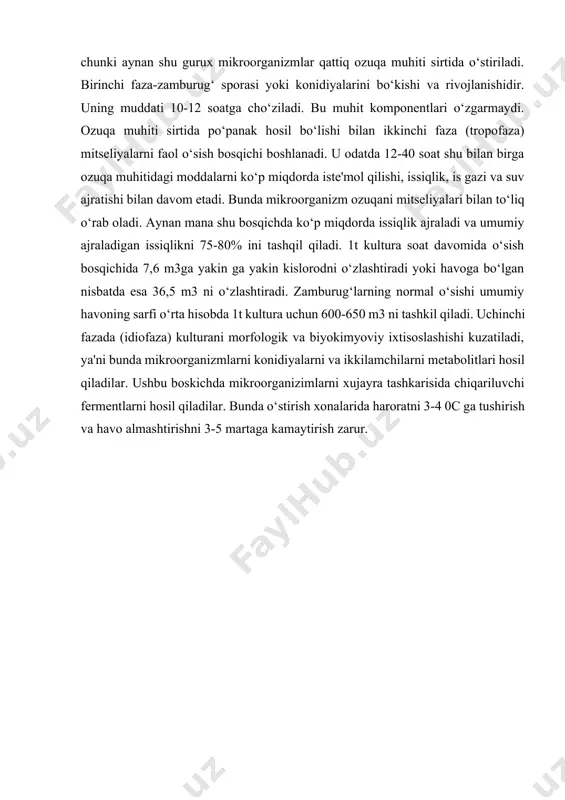 aydi. ozuqa muhiti sirtida po‘panak hosil bo‘lishi bilan ikkinchi faza (tropofaza) mitseliyalarni faol o‘sish bosqichi boshlanadi. u odatda 12-40 soat shu bilan birga ozuqa muhitidagi moddalarni ko‘p miqdorda iste'mol qilishi, issiqlik, is gazi va suv ajratishi bilan davom etadi. bunda mikroorganizm ozuqani mitseliyalari bilan to‘liq o‘rab oladi. aynan mana shu bosqichda ko‘p miqdorda issiqlik ajraladi va umumiy ajraladigan issiqlikni 75-80% ini tashqil qiladi. 1t kultura soat davomida o‘sish bosqichida 7,6 m3ga yakin ga yakin kislorodni o‘zlashtiradi yoki havoga bo‘lgan nisbatda esa 36,5 m3 ni o‘zlashtiradi. zamburug‘larning normal o‘sishi umumiy havoning sarfi o‘rta hisobda 1t kultura uchun 600-650 m3 ni tashkil qiladi. uchinchi fazada (idiofaza) kulturani morfologik va biyokimyoviy ixtisoslashishi kuzatiladi, ya'ni bunda mikroorganizmlarni konidiyalarni va ikkilamchilarni metabolitlari hosil qiladilar. ushbu boskichda mikroorganizimlarni xujayra tashkarisida chiqariluvchi fermentlarni hosil qiladilar. bunda o‘stirish xonalarida haroratni 3-4 0с ga tushirish va havo almashtirishni 3-5 martaga kamaytirish zarur. mikroorganizmlarni sanoat miqyosida o‘stirish miroorganizmlarni suyuq ozuqa …