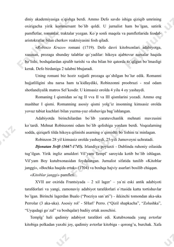 yaxshi joy, qadimiy avtorlar kitobiga - qorong’u, burchak. xafa bo`lgan qadimiy avtorlar qo`zg’olon qilgan. otliqlarni gomer va pindor, qurollilarni aristotel’ va ploton va boshqalar g’alaba qozongan. svift – asosan siysiy yozuvchi. uni asosan ijtimoiy masalalar qiziqtiradi. uni dunyo sirlari, go`zallik, chuqur psixologizm qiziqtirmaydi. faqat jamiyat nuqsonlari qiziqtiradi. “gulliverning sayyohatlari” (1726). roman qahramoni - afsonaviy mamlakatlarni liliputimyaga, ulkan odamlar mamalakatiga, brobdingnegga, aqlli otlar mamlakatiga (guinginiyaga) va boshqa erlarga sayyohat qilgan shaxs. sayyohatchining maqsadi – insonlarni ma`rifatli qilish ( yaxshi va yomon misollar orqali) edi. shuning uchun svift fantaziyasi ostida falsafiy podteks yotadi. roman 4 qismdan iborat. 1) liliputlar mamlakati haqida. ular oddiy odamlardan 12 barovar kichik. (bu angliya). amaldorlari ham halq manfaatidan ko`ra o`z foydasini ko`proq o`ylaydi. angliya kabi bu erda 2 partiya bor: baland poshnalilar va vichilar partiyasi. 2 hildagi badiiy janr (defo singari): sayyohat va utopiya janri uning romani yaratilishadi namuna rolini o`ynaydi. (tomas mor”utopiya”, komponella “quyosh shahri”) svift …