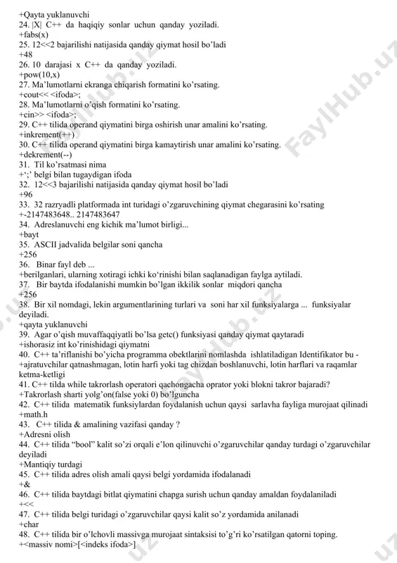 i to’g’ri ko’rsatilgan javobni aniqlang +0..255 54. 12 ; ; ) 63. c++ tilida funksiya prototipi to’g’ri yozilgan qatorni toping +int funk(int); 64. c++ tilida haqiqiy o’zgarmaslar necha xil formatda berilishi mumkin? +2 65. c++ tilida haqiqiy sonning butun va kasr qismilari qaysi belgi yordamida ajratiladi + nuqta “.” 66. c++ tilida ifoda dеb nimaga aytiladi? +ifoda - opеratorlar, opеrandlar va punktaцiya bеlgilarining kеtma-kеtligi bo’lib, kompilyator tomonidan bеrilganlar ustida malum bir amallarni bajarishga ko’rsatma hisoblanadi. 67. c++ tilida konsol rejimda ishlash jarayonida berilganlarni standart oqimdan o’qish formati to’g’ri ko’rsatilgan javobni aniqlang +cin>> 68. c++ tilida konsol rejimda ishlash jarayonida ma’lumotlarni standart oqimga (ekranga)chiqarish uchun to’g’ri format keltirilgan javobni toping +cout 69. c++ tilida konyunksiya(mantiqiy ko’paytma) amali qaysi belgi yordamida ifodalanadi +&& 70. c++ tilida mantiqiy inkor amali qaysi belgi yordamida ifodalanadi +! 71. c++ tilida nishon bu -… +davomida ikki nuqta(‘:’) qo’yilgan identifikator 72. c++ tilida oldin opretorni yoki blokni …