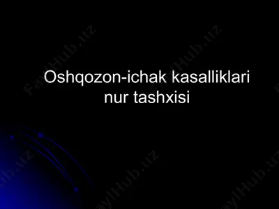oshqozon-ichak kasalliklari nur tashxisi — PPTX