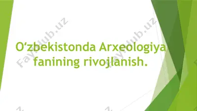 oʻzbekistonda arxeologiya fanining rivojlanishi — PPTX