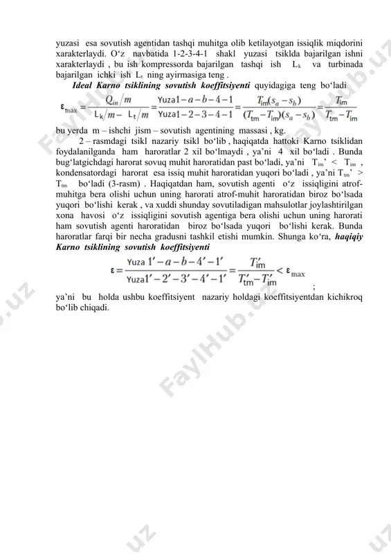 shqacha aytganda sovuqlik tashuvchi mod -da) bugʻlatgich ichiga 4 holatda keladi. bugʻlatgichda sovutish agentining bir qismi bugʻlanadi (1 nuqta). keyin sovutish agenti kompressorda adiabatik jarayonda quruq toʻyingan bugʻ holatigacha siqiladi (2 nuqta). bunda uning harorati tim dan ttm gacha koʻtariladi. diagrammaning 2 – 3 uchastkasida sovutish agenti izobarik – izotermik jarayonda kondensatsiyalanadi. shundan soʻng sovutish agenti turbina orqali oʻtadi va unda adiabatik tarzda kengayadi. shu bilan ishchi tsikl tutashadi (4 nuqta). nazariy tsiklda barcha jarayonlar qaytar jarayonlar deb hisoblanganligi uchun t – s diagrammadagi shakllarning yuzasini uzatilgan issiqlik miqdoridan iborat deb hisoblash mumkin. xususan, 1-a-b-4-1 shaklning yuzasi ishchi jismning birlik massasiga toʻgʻri keluvchi sovutiladigan hajmdan sovutish agentiga berilgan issiqlik miqdorini xaraktarlaydi . 2-a-b-3-2 shaklning yuzasi esa sovutish agentidan tashqi muhitga olib ketilayotgan issiqlik miqdorini xarakterlaydi. oʻz navbatida 1-2-3-4-1 shakl yuzasi tsiklda bajarilgan ishni xarakterlaydi , bu ish kompressorda bajarilgan tashqi ish lk va turbinada bajarilgan ichki ish lt ning ayirmasiga …