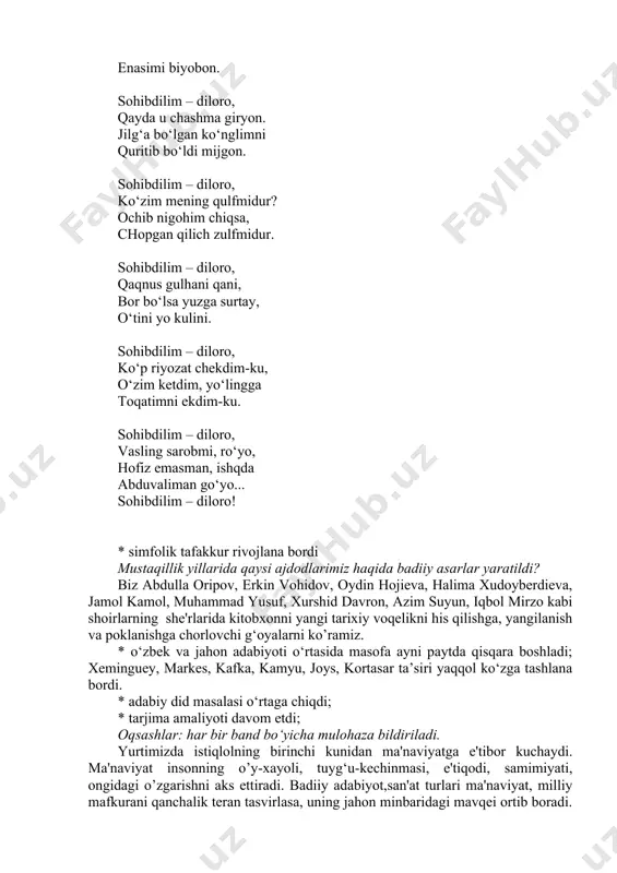 ligini zukkolik bilan sezdi. a.qutbiddin. “hofizga” sohibdilim – diloro, ayyit, to‘xtasin karvon. nay puflagan quyunning enasimi biyobon. sohibdilim – diloro, qayda u chashma giryon. jilg‘a bo‘lgan ko‘nglimni quritib bo‘ldi mijgon. sohibdilim – diloro, ko‘zim mening qulfmidur? ochib nigohim chiqsa, chopgan qilich zulfmidur. sohibdilim – diloro, qaqnus gulhani qani, bor bo‘lsa yuzga surtay, o‘tini yo kulini. sohibdilim – diloro, ko‘p riyozat chekdim-ku, o‘zim ketdim, yo‘lingga toqatimni ekdim-ku. sohibdilim – diloro, vasling sarobmi, ro‘yo, hofiz emasman, ishqda abduvaliman go‘yo... sohibdilim – diloro! * simfolik tafakkur rivojlana bordi mustaqillik yillarida qaysi ajdodlarimiz haqida badiiy asarlar yaratildi? biz abdulla oripov, erkin vohidov, oydin hojieva, halima xudoyberdieva, jamol kamol, muhammad yusuf, xurshid davron, azim suyun, iqbol mirzo kabi shoirlarning she'rlarida kitobxonni yangi tarixiy voqelikni his qilishga, yangilanish va poklanishga chorlovchi g‘oyalarni ko’ramiz. * o‘zbek va jahon adabiyoti o‘rtasida masofa ayni paytda qisqara boshladi; xeminguey, markes, kafka, kamyu, joys, kortasar ta’siri yaqqol ko‘zga tashlana bordi. * …