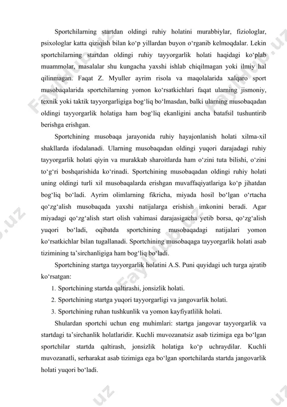 orgarlik va startdagi ta’sirchanlik holatlaridir. kuchli muvozanatsiz asab tizimiga ega bo‘lgan sportchilar startda qaltirash, jonsizlik holatiga ko‘p uchraydilar. kuchli muvozanatli, serharakat asab tizimiga ega bo‘lgan sportchilarda startda jangovarlik holati yuqori bo‘ladi. sportchining startga tayyorgarlik holati oldingi musobaqalarda o‘z kuchini qanday safarbar etganligiga ham bog‘liq bo‘ladi. bulardan tashqari, startga tayyorgarlik holati quyidagi sabablarga ham bog‘liq: 1) musobaqaning xarakteriga; 2) tomoshabinlarning xulq-atvoriga; 3) sportchining musobaqa oldidan bajargan jismoniy mashqlari sifatiga; 4) o‘z kuchiga ishonch hosil qilishiga; 5) sportchining individual o‘ziga xos xususiyatiga. bu sabablar sportchining startga tayyorgarligiga ta’sir qiladi. ba’zi sportchilarda uchraydigan ruhiy faollikning zaifligi, dangasalik, fikrlash qobiliyatining torligi, tashabbussizlik qanday va qayerdan paydo bo‘ladi? tabiiyki, bolalikdan ma’lum bir sport turiga intilish hayotiy zaruratdir. biroq ayrim hollarda ota-onalar, tarbiyachi va murabbiylarning e’tiborsizligi natijasida ba’zi sportchilar o‘z faoliyatlarida tabiat va jamiyat sirlarini tushuna olmay turli qiyinchiliklarga duch keladilar. sportchilarning jismoniy mashg‘ulotlar va sportning odam organizmiga ijobiy ta’sirini chuqur anglab yetmasligi, ularda irodaviy sifatlarning …