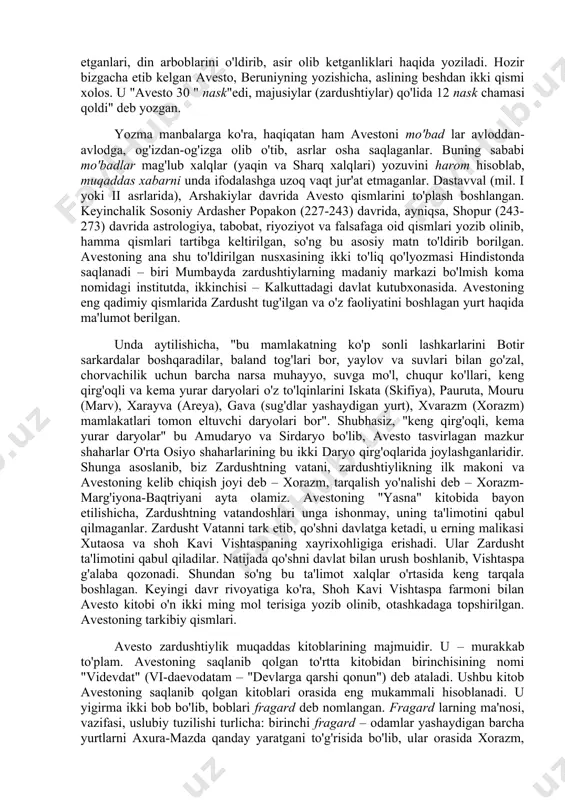 lanadi. zardushtiylik dafn marosimi o'ziga xos bo'lib, o'lganlar bir necha past, baland "sukut minoralari" – daxma larga solinadi, u erda murdalarning go'shtlarini qushlar eb, suyaklarini tozalaydi. go'shtdan tozalangan suyaklar maxsus sopol idishlarga solinib, minora o'rtasidagi quduqqa sochib yuboriladi. bunda poklik bilan nopoklik ning bir-biriga yaqinlashmasligiga erishiladi. zardushtiylik dini dunyodagi eng qadimiy dinlardan biri hisoblanib, mil. av. xіі – vi asrlarda markaziy osiyo, ozarbayjon, eron va kichik osiyo xalqlari unga e'tiqod qilganlar. eronda sosoniylar sulolasi hukmronligi davrida uning muqaddas kitobi avesto ruhoniylar tomonidan og'zaki rivoyatdan yig'ilib, birinchi marta kitob shakliga keltirilgan. ayrim qismlariga, ayniqsa, "videvdat" bo'limiga o'zgartirishlar kiritilib, qayta ishlangan. viii asrda o'rta osiyoga islom dini kirib kelib keng tarqalguniga qadar zardushtiylik mahalliy xalqlarning asosiy dini hisoblangan. buni, jumladan, arxeologik tadqiqotlar isbotlaydi. hozirgi kunda zardushtiylikka e'tiqod qiluvchi diniy jamoalar mavjud. ular hindistonning mumbay (bombey, g'ujarot shtatlarida 115 ming kishiga yaqin), pokiston, shri lanka, buyuk britaniya, kanada, aqsh, avstraliya va eronning (tehronda …