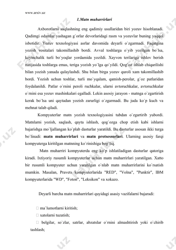 ;  matnni biror "qolipga solish", ya`ni chap va o`ng tomonlarini to`g`rilash, satrlar orasidagi masofani o`zgartirish;  matnni diskda saqlash;  matnni diskdan o`qish;  chop etish. matn muharrirlarida asosan matnning mazmuniga etibor beriladi. ularda matnning ekrandagi va qog`ozdagi ko`rinishi (bezagi) unchalik ahamiyatga ega bo`lmaydi. matn muharrirlari yordamida matn fayllari hosil qilinadi. unda faqat kiritilgan matn belgilarining kodlari saqlanadi. shuning uchun bir matn muharririda hosil qilingan matnni boshqa matn muharririda qiyinchiliksiz qayta ishlash mumkin bo`ladi matn protsessorlari matnning faqat mazmuni emas, balki tashqi ko`rinishi xam katta axamiyatga ega bo`lganda qo`llaniladi. matn protsessorlari matnning tashqi ko`rinishiga ta`sir etish imkoniyatiga ega. masalan, matnga turli rasm va jadvallar joylashtirish, belgilarning o`lchami, rangi va ko`rinishlarini o`zgartirish va xokazo. matn protsessorlari odatda rasmiy hujjatlar tayyorlashda ko`p qo`llaniladi. matn protsessori yordamida tayyorlangan matn hujjat deb yuritiladi. matn protsessori yordamida hosil qilingan hujjat faqatgina matn emas, balki uning tashqi ko`rinishi xaqidagi (shrift turi, o`lchami, rangi va xokazo) …