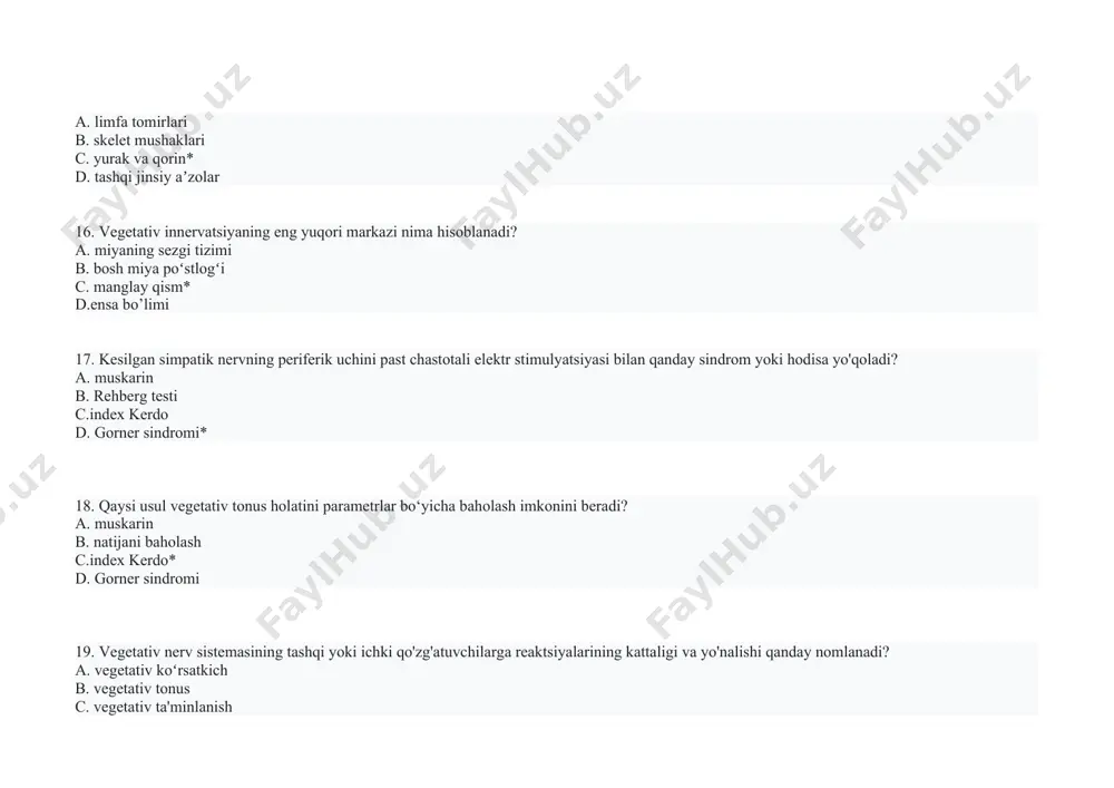 ofamin 37. vegetativ nerv sistemasining xolinergik ta'siri? a. diskret va qisqa muddatli* b. qonda paydo boʻlishi mumkin c. mediatorni ayiruv d. mediatorni yo'q qilinishi 38. vns neyronlari tomonidan ajratilgan atsetilxolin qanday sharoitlarda qonda paydo bo'lishi mumkin? a. tabiiy sharoit b. muayyan sharoitlar* c. cheklangan ta'sir d. qaytar aloqa 39. mediatorning ajralishini nazorat qilishning samarali mexanizmi qayerda amalga oshiriladi? a. kimyoviy sinapslarda mediator ajralib chiqadi b. neyron tanasi sinaptik pufakchalarda hosil boʻladi *c. xolinergik neyronlar hosil qilgan sinapslarda d. mediator markazlari bilan postsinaptik uchlarda 40. ichki sekretsiya bezlari gormonlarining ikkilamchi ta'sirida nima uzaytiriladi? a. vegetativ nerv sistemasining retseptorlari b. vegetativ nerv sistemasi mediatorları c. vegetativ nerv sistemasining tolalari d. avtonom nerv sistemasining ta'siri* 41. pasimpatik nerv sistemasi qanday reaksiyalarni kuchaytiradi? a. anabolik reaksiyalar* b. kimyoviy reaksiyalar c. issiqlik reaksiyalari d. aralash reaksiyalar 42. uyqu holatini va har qanday qoniqishni nima belgilaydi? a. simpatik ta’sirlar b. parasimpatik ta'sirlar * c. tormozlovchi ta'sirlar …