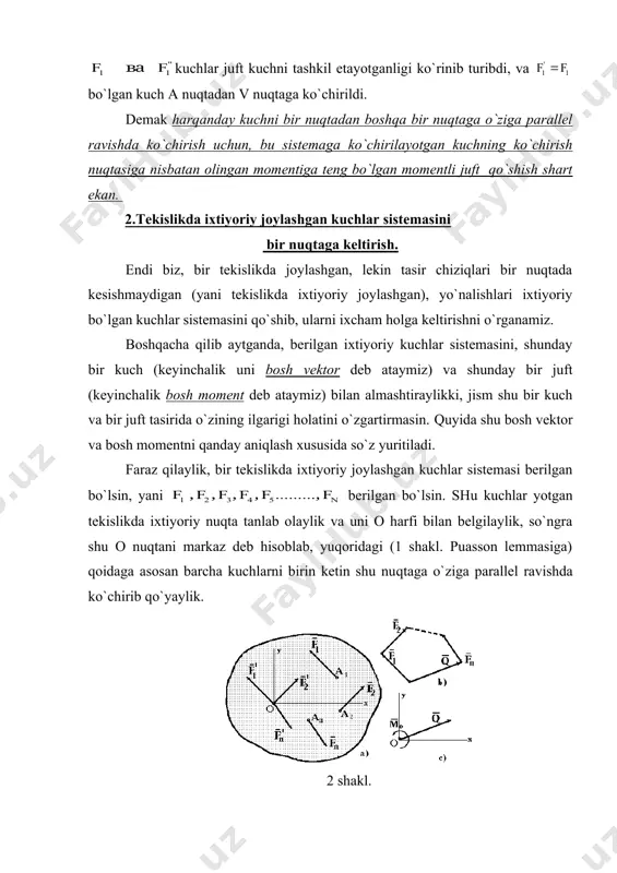 hlar etmoqda. shuning uchun ushbu yig`indi vektorni bosh vektor deb ataladi, va uni lotincha harfi bilan belgilanadi, yani (1) endi, shu tekislikda yotuvchi n - ta juftlarni ham, juftlarni qo`shish qoidasi bo`yicha qo`shib, ularning bosh momentini aniqlaymiz, yani (2) demak bir tekislikda ixtiyoriy joylashgan kuchlar sistemasini bir markazga keltirib, ularning bosh vektori va bosh momentini aniqladik. ularga ko`ra jism qaysi tomonga bosh vektor tasirida ilgarilama harakatda bo`lishligi, va bosh momentga teng bo`lgan juft tasirida qaysi tarafga aylanma harakat qilishligini aniqlab oldik. 3.tekislikda ixtiyoriy joylashgan kuchlar sistemasini sodda holga keltirish. masalalarni echganimizda, yani bosh vektor va bosh moment aniqlangandan keyin, quyidagi hollar bo`lishi mumkin: 1) bosh vektor qh0 ga teng, bosh moment mo(0. bu holda jism o nuqta atrofida mo ga teng momentli juft tasirida (uning ishorasiga qarab u yoki bu tomonga) faqat aylanma harakat qilayotganligi ko`rinib turibdi. 2) bosh vektor q(0 ga teng, bosh moment moh0. bu holda jism kuchiga …