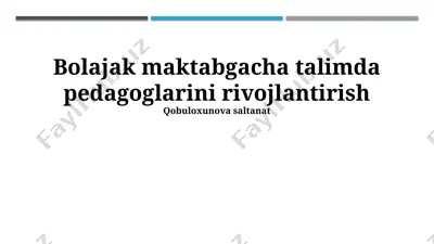 bolajak maktabgacha ta'limda pedagoglarini rivojlantirish — PPTX