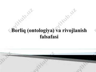 borliq (ontologiya) va rivojlanish falsafasi — PPTX