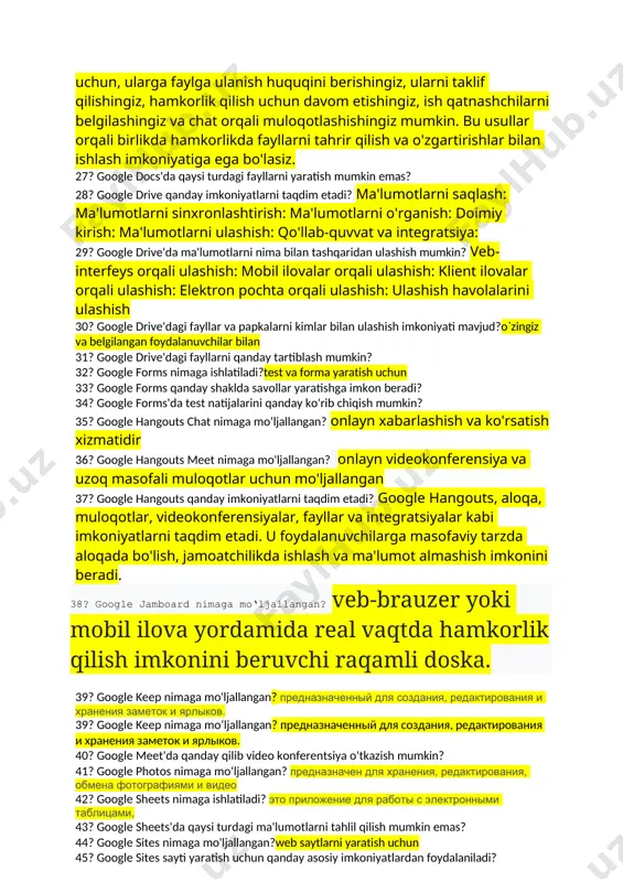 nologiyalari qanday ishlaydi?ma`lumotlarni shifrlash va himoyalash orqali 19? bulutli xavfsizlik texnologiyalari qanday maqsadda xizmat qiladi?shifrlash va himoyalash 20? bulutli xizmatlar qanday shaxsiy mahsulotlarni yaratishga yordam beradi? 21? bulutni tashqi axborot xavfsizligi nima?ma`lumotlar himoyalashni kuchaytirish 22? google classroom nimaga mo'ljallangan? бесплатный веб-сервис, разработанный google для школ, который призван упростить создание, распространение и оценку заданий безбумажным способом. 23? google classroom'da o'quvchilarga vazifalar berish uchun qanday imkoniyatlardan foydalanish mumkin? 25? google docs nima uchun ishlatiladi? это текстовый онлайн-процессор, входящий в состав бесплатного веб-пакета редакторов google docs, 26? google docs'da birlikdagi foydalanuvchilar bilan birga ishlash uchun nima qilish kerak? google docs orqali birlikdagi foydalanuvchilar bilan birga ishlash uchun, ularga faylga ulanish huquqini berishingiz, ularni taklif qilishingiz, hamkorlik qilish uchun davom etishingiz, ish qatnashchilarni belgilashingiz va chat orqali muloqotlashishingiz mumkin. bu usullar orqali birlikda hamkorlikda fayllarni tahrir qilish va o'zgartirishlar bilan ishlash imkoniyatiga ega bo'lasiz. 27? google docs'da qaysi turdagi fayllarni yaratish mumkin emas? 28? …