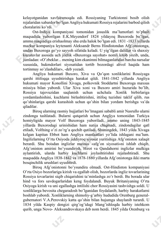 uk britaniya va rossiya davlatlari manfaatlari turkistonda to’qnashdi. ikkala davlat bir-biridan yashirin ravishda o’rta osiyoga kirish, xonliklardagi hukmron sulolalar bilan til topish yo’llarini qidirardi, shu maqsadda harbiy missiyalar yuborar edi. angliya hindiston tomondan, rossiya qozoq cho’llari va sibir tomondan harakat qilardi, o’zbek xonliklarini o’z ta’sir doirasiga olish, o’z manfaatlari yo’lida xonliklarning boyliklari, tabiiy resurslaridan foydalanish, o’z mustamlakasiga aylantirishga intilardi. shu boisdan ingliz-rus raqobati kundan-kunga kuchayib bordi. hindiston va afg’oniston orqali o’zbek xonliklari bilan savdo-sotiq, diplomatik aloqalar olib borayotgan buyuk britaniya rossiyaning turkistonga kirib kelayotganidan xavfsiramoqda edi. rossiyaning turkistonni bosib olish rejalaridan xabardor bo’lgan angliya hukumati rossiya rejalarini barbod qilish choralarini ko’rdi. ost-indiya kompaniyasi tomonidan josuslik ma’lumotlari to’plash maqsadida yuborilgan e.k.meyendorf 1824 yildayoq buxoroda bo’lgan, ammo maqsadiga erishaolmay shu erda halok bo’lgan edi. 1831 -1833 yillarda mazkur kompaniya leytenanti aleksandr berns hindistondan afg’onistonga, undan buxoroga go’yo sayyoh sifatida keladi. u yig’ilgan dalillar va shaxsiy kuzatuvlar asosida uch jildlik «buxoroga sayohat» nomli …