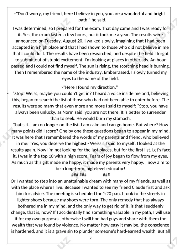 announced on tuesday, august 20. i walked slowly, imagining that i had been accepted in a high place and that i had shown to those who did not believe in me that i could do it. the results have been researched, and despite the field i forgot to submit out of stupid excitement, i'm looking at places in other ads. an hour passed and i could not find myself. the sun is rising, the scorching head is burning. then i remembered the name of the industry. embarrassed, i slowly turned my eyes to the name of the field. -"here i found my direction." - “stop! weiss, maybe you couldn't get in? i heard a voice inside me and, believing this, began to search the list of those who had not been able to enter before. the results were so many that even more and more i said to myself: “stop, …