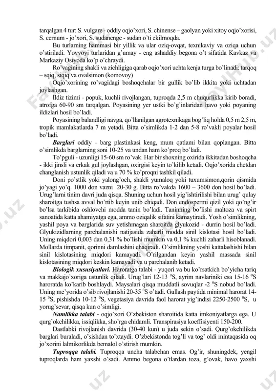 u 16 mln ga, afrika davlatlarida 15-16 mln ga, aqsh da 5-6 mln ga maydonga ekiladi. u yevropada, janubiy, amerikada, yaponiyada keng tarqalgan. markaziy osiyo davlatlarida oqjo’xori juda keng tarqalgan. ammo ekin sifatida u boshqa donli ekin makkajo’xoriga keyingi yillarda o’z o’rnini bo’shatib bergan. o’zbekistonda 1930 yillarda 250-300 ming/ga, 1956 yilda 76 ming/ga hozirda 8-9 ming ga maydonga ekiladi. asosan yashil massasi va qisman doni uchun ekiladi. o’zbekistonda buxoro, xorazm, qoraqalpog’iston respublikasi va farg’ona vodiysida keng tarqalgan. o’zbekistonda sug’oriladigan yerlarda oqjo’xori don hosildorligi 80-90 s/ga, silos massasi 700-1000 s/ga yetadi. hozirda respublikamizda bu qimmatli don ekinini urug’chiligi yaxshi ishlab chiqilmagan. yangi hususiy dehqon - fermer xo’jaliklari bu ekinni katta maydonlarda ekib boshlashdi. botanik tavsifi. oqjo’xori, sorgo avlodiga 30dan ortiq yovvoiy va madaniy, bir yillik va ko’p yillik turlar kiradi. hozirgi paytda sorghum l. avlodidan eng keng tarqalgan 4 tur: s. vulgare - oddiy oqjo’xori, s. chinense – gaolyan yoki xitoy …