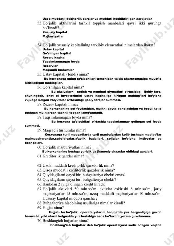a nimalar kiradi? uzoq muddatli aktivlar- bu 1 yildan ko’p muddatda xizmat qiladigan va oborotda bo’ladigan moddiy va nomoddiy mablag’lari. 40. ho’jalikni qisqa muddatli aktivlar tarkibiga nimalar kiradi? qisqa muddatli (yoki joriy) aktivlar -1 yilgacha muddatda xizmat qiladigan va oborotda bo’ladigan mablag’lar. 41. asosiy vositalarga nimalar kiradi? binolar,inshootlar,mashina va mexanizmlar,transport vositalari, kompyuter texnikasi,mebel va boshqalar. 42. nomoddiy aktivlarga nimalar kiradi? litsenziya,patent,savdo markazi,tovar belgisi,gudvil,mualliflik huquqi va boshqalar. 43. debitorlik qarzdorlik nima? debitorlik qarzdorlik-yuridik yoki jismoniy shaxslar boshqa yuridik yoki jismoniy shaxslar bilan o’zaro xo’jalik munosabatlari natijasida ulardan olishi lozim bo’lgan qarz summasi. 44. qisqa muddatli debitorlik qarzdorlik nima? qisqa muddatli (yoki joriy) aktivlar-1 yilgacha muddatda xizmat qiladigan va oborotda bo’ladigan mablag’lar. 45. uzok muddatli debitorlik qarzdorlik nima? uzoq muddatli aktivlar – bu 1 yildan ko’p muddatda xizmat qiladigan va oborotda bo’ladigan moddiy va nomoddiy mablag’lari. 46. tugallanmagan ishlab chiqarish nima? tayyor holga yetmagan mahsulotlarga to’g’ri keladigan harajatlar 47. tovarlar nima? sotish …