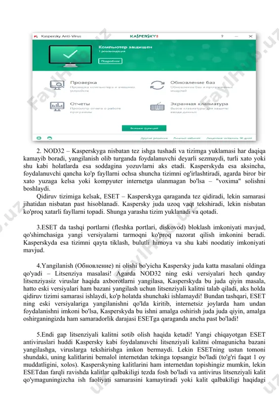 ndan foydalanishni imkoni bo'lsa, kasperskyda bu ishni amalga oshirish juda juda qiyin, amalga oshirganingizda ham samaradorlik darajasi esetga qaraganda ancha past bo'ladi! 5.endi gap litsenziyali kalitni sotib olish haqida ketadi! yangi chiqayotgan eset antiviruslari huddi kaspersky kabi foydalanuvchi litsenziyali kalitni olmagunicha bazani yangilashga, viruslarga tekshirishga imkon bermaydi. lekin esetning ustun tomoni shundaki, uning kalitlarini bemalol internetdan tekinga topsangiz bo'ladi (to'g'ri faqat 1 oy muddatligini, xolos). kasperskyning kalitlarini ham internetdan topishingiz mumkin, lekin esetdan farqli ravishda kalitlar qalbakiligi tezda fosh bo'ladi va antivirus litsenziyali kalit qo'ymaguningizcha ish faoliyati samarasini kamaytiradi yoki kalit qalbakiligi haqidagi e'lonini chiqaraverib sizni "qon" qiladi! 3. ularning ishlash prinsipi, kompyuterga o’rnatish va viruslarga tekshirish. antivirus dasturini o'rnatish va uni aktivatsiya qilish operatsion tizimni turli virus va hujumlardan himoya qilish maqsadida turli antiviruslar mavjud. to'g'r bular sizni butunlay himoya qila oladi demaymiz lekin ma'lum darajada operatsion tizim xavfsizligini ta'minlay oladi. bunday antivirus dasturlar juda ko'p bo'lib ularning mashhurlaridan …