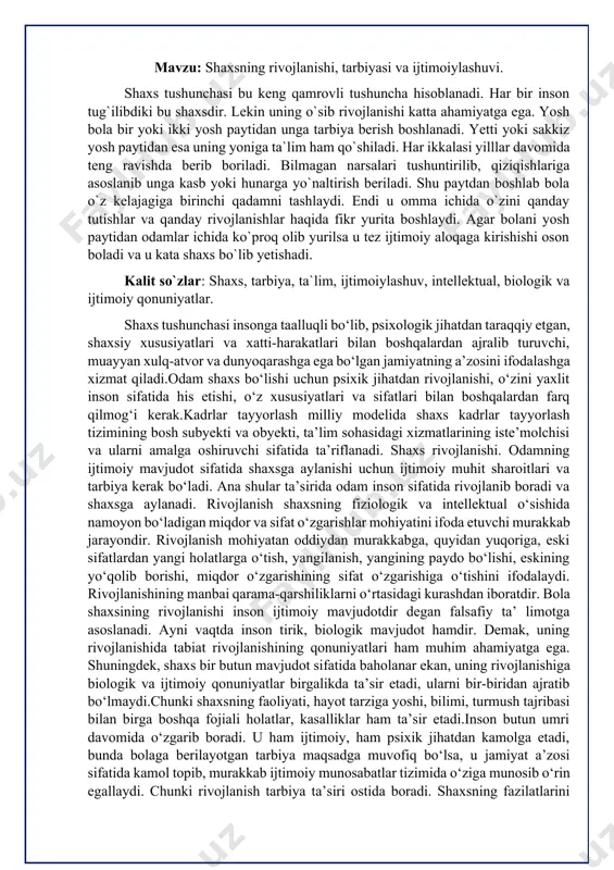 bo‘ladigan miqdor va sifat o‘zgarishlar mohiyatini ifoda etuvchi murakkab jarayondir. rivojlanish mohiyatan oddiydan murakkabga, quyidan yuqoriga, eski sifatlardan yangi holatlarga o‘tish, yangilanish, yangining paydo bo‘lishi, eskining yo‘qolib borishi, miqdor o‘zgarishining sifat o‘zgarishiga o‘tishini ifodalaydi. rivojlanishining manbai qarama-qarshiliklarni o‘rtasidagi kurashdan iboratdir. bola shaxsining rivojlanishi inson ijtimoiy mavjudotdir degan falsafiy ta’ limotga asoslanadi. ayni vaqtda inson tirik, biologik mavjudot hamdir. demak, uning rivojlanishida tabiat rivojlanishining qonuniyatlari ham muhim ahamiyatga ega. shuningdek, shaxs bir butun mavjudot sifatida baholanar ekan, uning rivojlanishiga biologik va ijtimoiy qonuniyatlar birgalikda ta’sir etadi, ularni bir-biridan ajratib bo‘lmaydi.chunki shaxsning faoliyati, hayot tarziga yoshi, bilimi, turmush tajribasi bilan birga boshqa fojiali holatlar, kasalliklar ham ta’sir etadi.inson butun umri davomida o‘zgarib boradi. u ham ijtimoiy, ham psixik jihatdan kamolga etadi, bunda bolaga berilayotgan tarbiya maqsadga muvofiq bo‘lsa, u jamiyat a’zosi sifatida kamol topib, murakkab ijtimoiy munosabatlar tizimida o‘ziga munosib o‘rin egallaydi. chunki rivojlanish tarbiya ta’siri ostida boradi. shaxsning fazilatlarini to‘g‘ri ko‘rish …