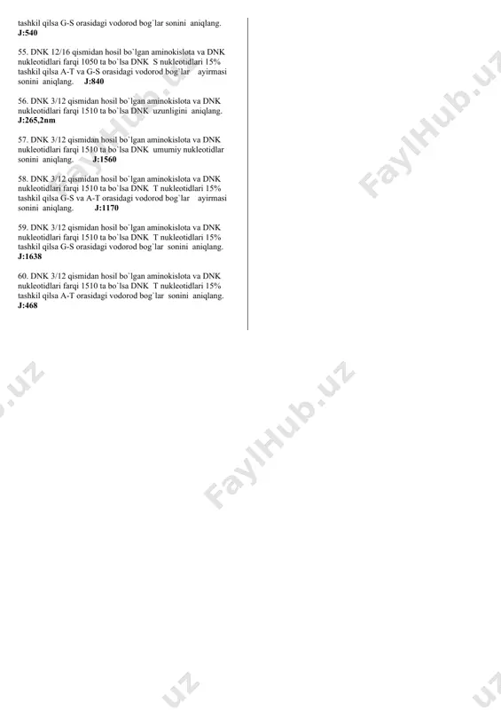 00 ta vodorod bog‘i bo‘lib,adenin va timin orasidagi vodorod bog‘lari soni guanin va sitozin orasidagi vodorod bog‘lar sonidan 1,5 marta ko‘p. mutatsiya natijasida nukleotidlarning 20 foizi yo‘qolgan bo‘lsa, mutatsiyaga uchramagan dnkning uzunligini aniqlang a) 397.8 b) 318.24 c) 795.6 d) 636.48 22. dnk tarkibida 2700 ta h bog‘i bo‘lib, a va t orasidagi h bog‘lari soni g va s orasidagi h bog‘lar sonidan 1,5 marta ko‘p. mutatsiya natijasida nukleotidlarning 20 foizi yo‘qolgan bo‘lsa, mutatsiyaga uchragan dnkdan sintezlangan oqsil tarkibidagi aminokislotalar orasidagi peptid bog’lar sonini toping. a) 311 b) 312 c) 156 d) 155 23. dnk fragmentining 3/5 qismidan i-rnk sintezlandi. agar dnkdagi jami nukleotidlar soni oqsildagi aminokislotalar sonidan 1350 ga farq qilsa, shu gen joylashgan dnk fragmentidagi fosfodiefir bog’lar sonini aniqlang a) 1498 b) 2998 c) 1499 d) 2999 24. dnk fragmentining 3/5 qismidan i-rnk sintezlandi. agar dnkdagi jami nukleotidlar soni oqsildagi aminokislotalar sonidan 1350 ga farq qilsa, shu gen …