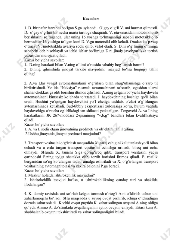 voyaga yetmagan shaxslarga majburlov choralarini qo‘llagan holda javobgarlikdan yoki jazodan ozod qilish tartibini tahlil qiling. 29. sudlanganlik holatining tugallanishi muddatlarini jinoiy jazo turlari kesimida tahlil qiling. 30. shartli hukm qilish asosida jinoiy jazodan ozod qilishni tahlil qiling. kazuslar: 1. d. bir nafar farzandi bo‘lgan s.ga uylanadi. o‘gay o‘g‘li v. uni hurmat qilmasdi. d. o‘gay o‘g‘lini bir necha marta tartibga chaqiradi. v. ota-onasidan mototsikl olib berishlarini so‘raganda, ular uning 16 yoshga to‘lmaganligi sababli mototsikl olib bermadilar.16 yoshiga to‘lgan kuni d. v.ga mototsikl olib keladi. oradan ko‘p vaqt o‘tmay, v. mototsiklda avariya sodir qilib, vafot etadi. s. d.ni o‘g‘lining o‘limiga sababchi deb hisoblaydi va ichki ishlar bo‘limiga d.ni jinoiy javobgarlikka tortish yuzasidan murojaat qiladi. kazus bo‘yicha savollar: 1. d.ning harakati bilan v.ning o‘limi o‘rtasida sababiy bog‘lanish bormi? 2. d.ning qilmishida jinoyat tarkibi mavjudmi, mavjud bo‘lsa huquqiy tahlil qiling? 2. a.va i.lar yengil avtomashinalarni o‘g‘irlash bilan shug‘ullanishga o‘zaro til biriktirishadi. yo‘lda “neksiya” rusmuli …