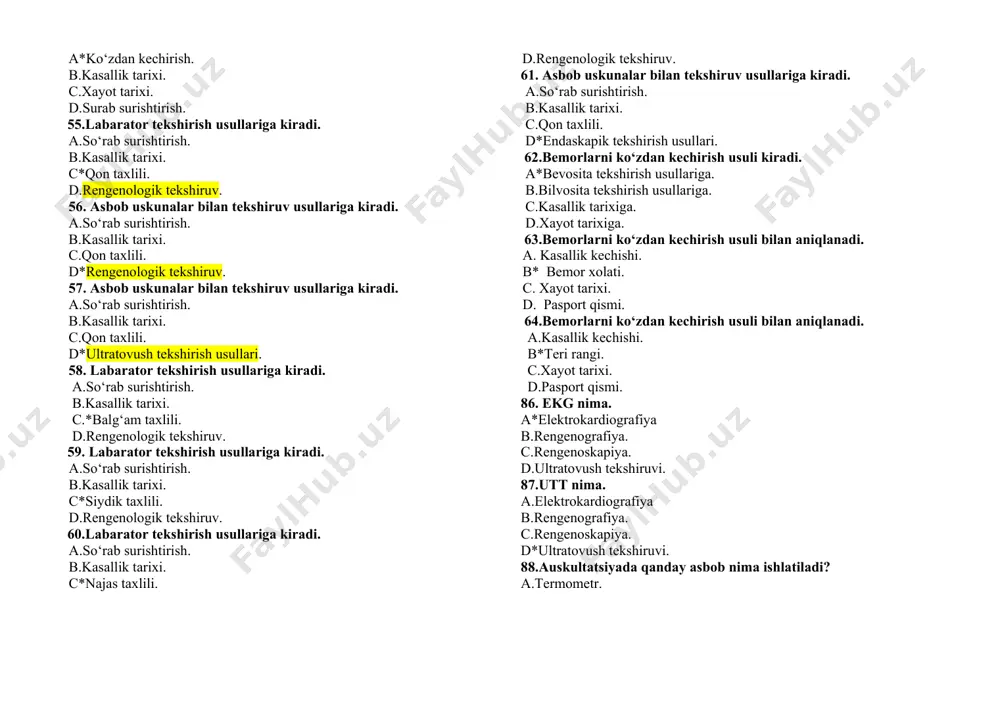 htirish. b.kasallik tarixi. с.qon taxlili. d*endaskapik tekshirish usullari. 62.bemorlarni ko‘zdan kechirish usuli kiradi. a*bevosita tekshirish usullariga. b.bilvosita tekshirish usullariga. с.kasallik tarixiga. d.xayot tarixiga. 63.bemorlarni ko‘zdan kechirish usuli bilan aniqlanadi. a. kasallik kechishi. b* bemor xolati. c. xayot tarixi. d. pasport qismi. 64.bemorlarni ko‘zdan kechirish usuli bilan aniqlanadi. a.kasallik kechishi. b*teri rangi. с.xayot tarixi. d.pasport qismi. 86. ekg nima. a*elektrokardiografiya b.rengenografiya. с.rengenoskapiya. d.ultratovush tekshiruvi. 87.utt nima. a.elektrokardiografiya в.rengenografiya. с.rengenoskapiya. d*ultratovush tekshiruvi. 88.auskultatsiyada qanday asbob nima ishlatiladi? a.termometr. b*fanendaskop. с.tanometr. d.zond. 89.tana xarorati nima yordamida o‘lchanadi? a*termometr. b.fanendaskop. с.tanometr. d.zond. 90.auskultatsiya usuli bilan nima aniqlanadi? a.organlar ishlaganda xosil bo‘lgan xarakatlar. в*organlar ishlaganda xosil bo‘lgan tovushlar. с.оrganlardan ajralgan suyuqliklar. d.organlarning chegaralari. 91.palpatsiya usuli bilan nima aniqlanadi? a.organlar ishlaganda xosil bo‘lgan xarakatlar. b.organlar ishlaganda xosil bo‘lgan tovushlar. с.organlardan ajralgan suyuqliklar. d*organlarning chegaralari. 92.branxial astma xurujida bemor xolati. a.aktiv. b.passiv. с*majburiy. d.o‘rtacha. 93.quruq plevritda bemor xolati. a.aktiv. b.passiv. с*majburiy. d.o‘rtacha. 94.akrotsianoz nima? a.shilliq qavatlarning oqarishi. …