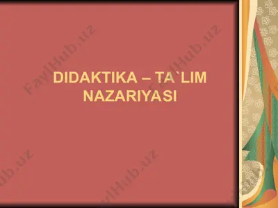 didaktika – ta'lim nazariyasi — PPT